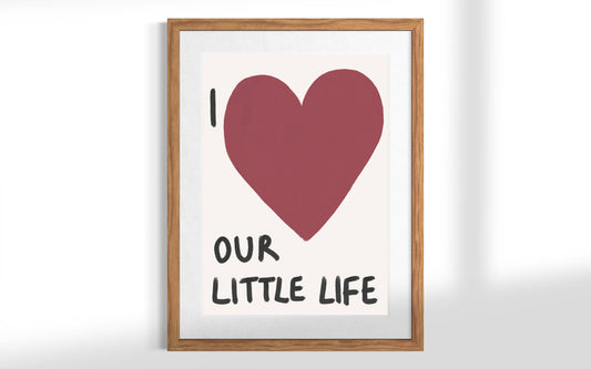 I Love Our Little Life